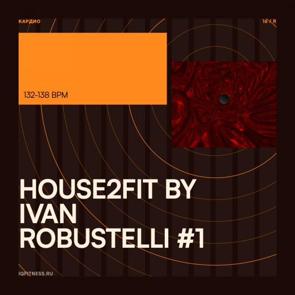 HOUSE2FIT by Ivan Robustelli #1- 132-138 bpm- 60 min 