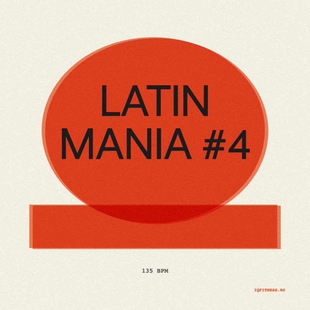 LATIN MANIA #4 — 135 bpm — 60 min 