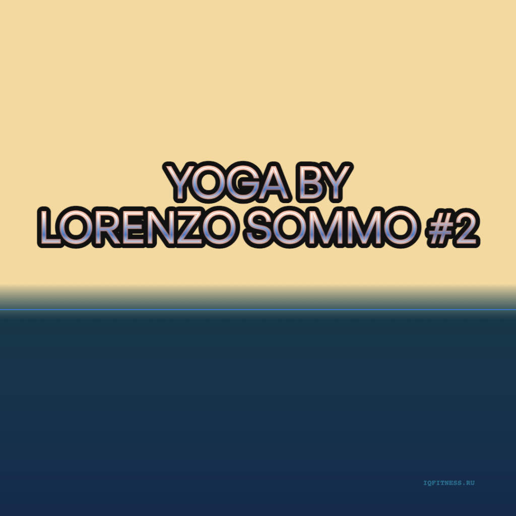 YOGA by LORENZO SOMMO #2 — different bpm — 60 min 