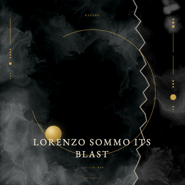 LORENZO SOMMO ITS BLAST -132-138 BPM — 60 min 
