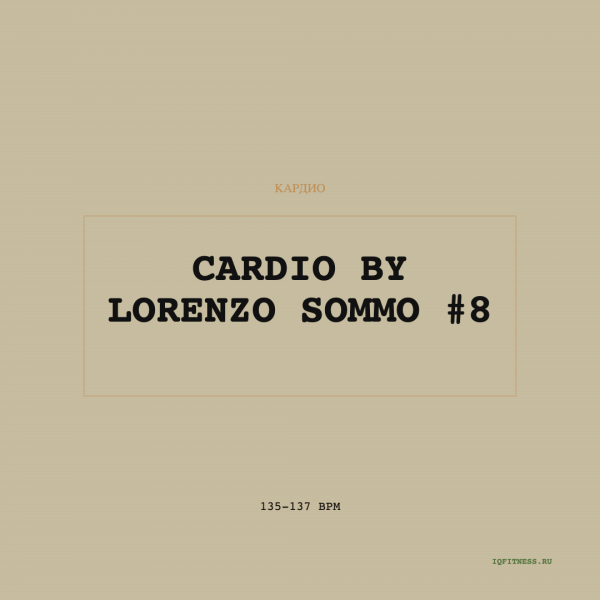 CARDIO by Lorenzo Sommo — 135-137 bpm — 60 min 