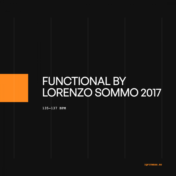 FUNCTIONAL by Lorenzo Sommo 2017 — 135-137 bpm- 60 min 