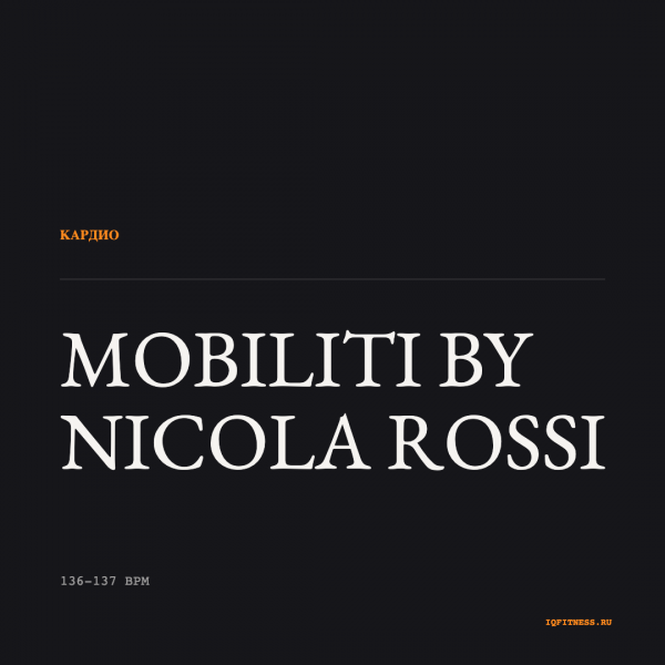 MOBILITI by Nikola Rossi — 136-137 bpm- 60 min 