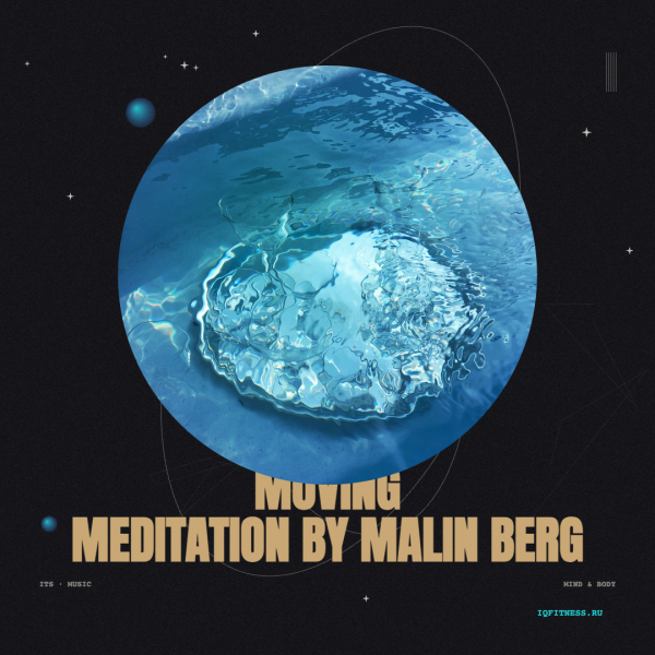 Moving Meditation by  Malin Berg — different bpm- 60 min 