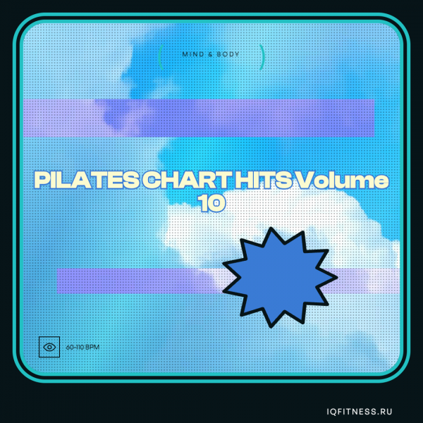 PILATES CHART HITS Volume 10 60-110 BPM 79 min 