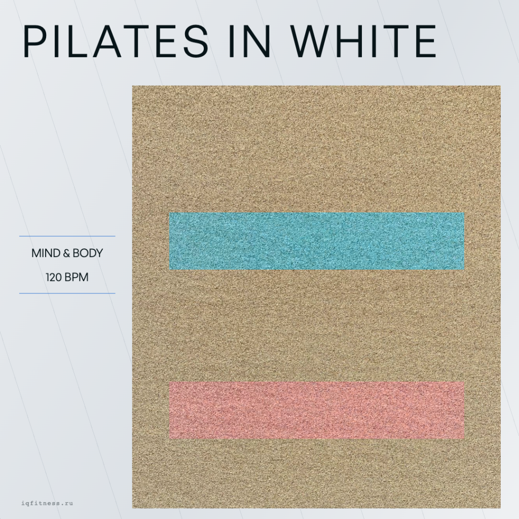 PILATES IN WHITE 120 BPM 60 min 