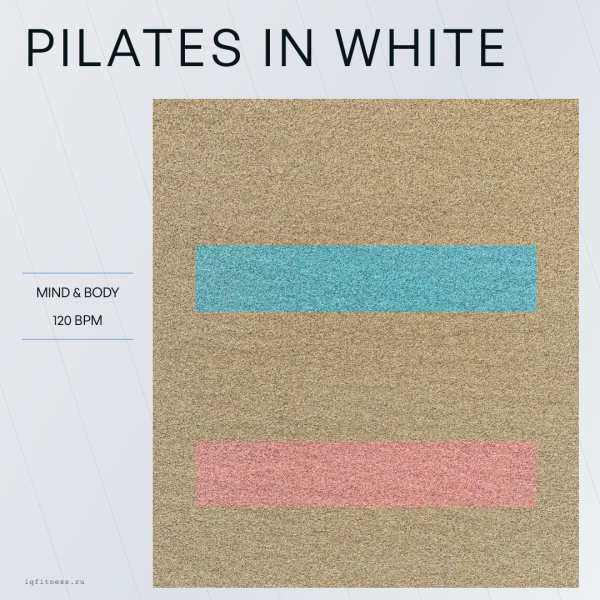 PILATES IN WHITE 120 BPM 60 min 