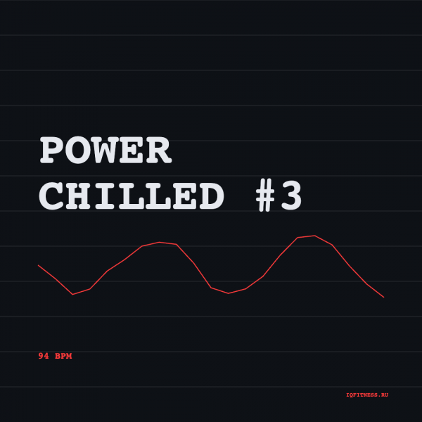 Power Chilled #3- 94 bpm -60 min 