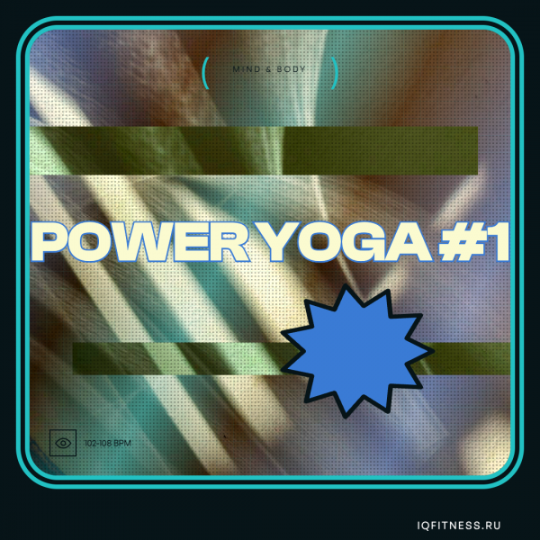 POWER YOGA #1 (102-108 bpm 55 min) 