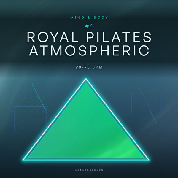 ROYAL PILATES #4 Atmospheric (90-95 bpm 60 min) 