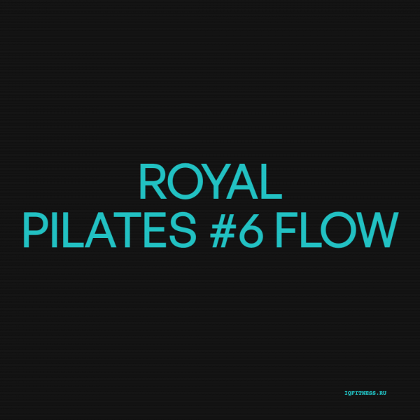 ROYAL PILATES #6 Flow (100 bpm 54 min) 