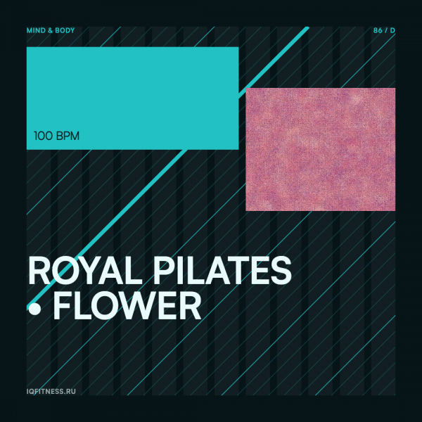 ROYAL PILATES • FLOWER (100 bpm 56 min) 