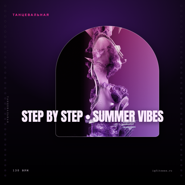 STEP BY STEP • Summer Vibes (130 bpm 60 min) 