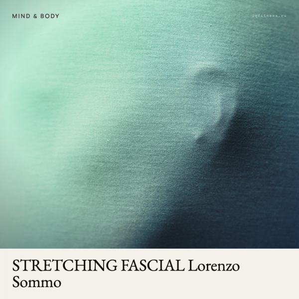 STRETCHING FASCIAL Lorenzo Sommo different BPM 61 MIN 