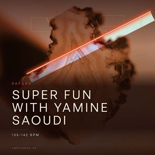 SUPER fun with Yamine Saoudi — 135-142 BPM 56 MIN 