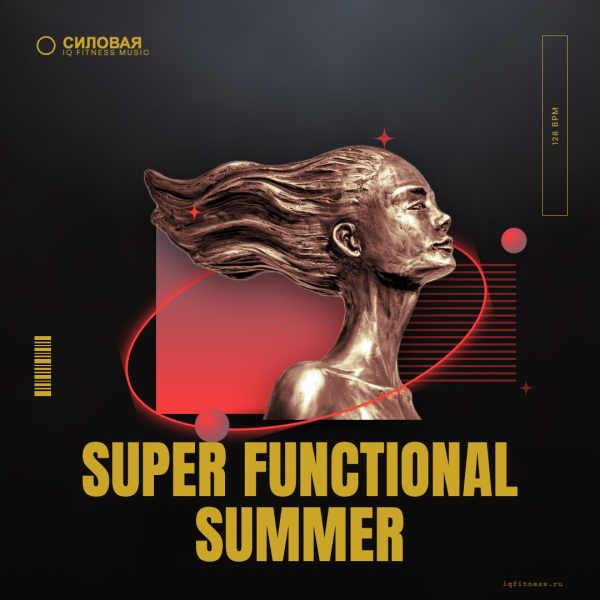 Super Functional Summer — 128 bpm — 57 min 