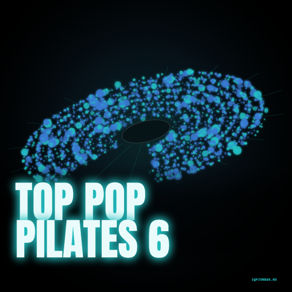 Top Pop Pilates 6 — 100-100 bpm- 60 min 