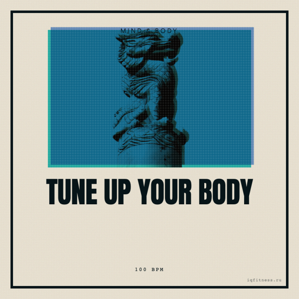 Tune Up Your Body — 100 bpm — 60 min 