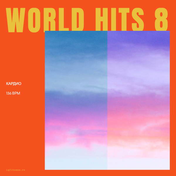 WORLD HITS 8 136 BPM 58 min 