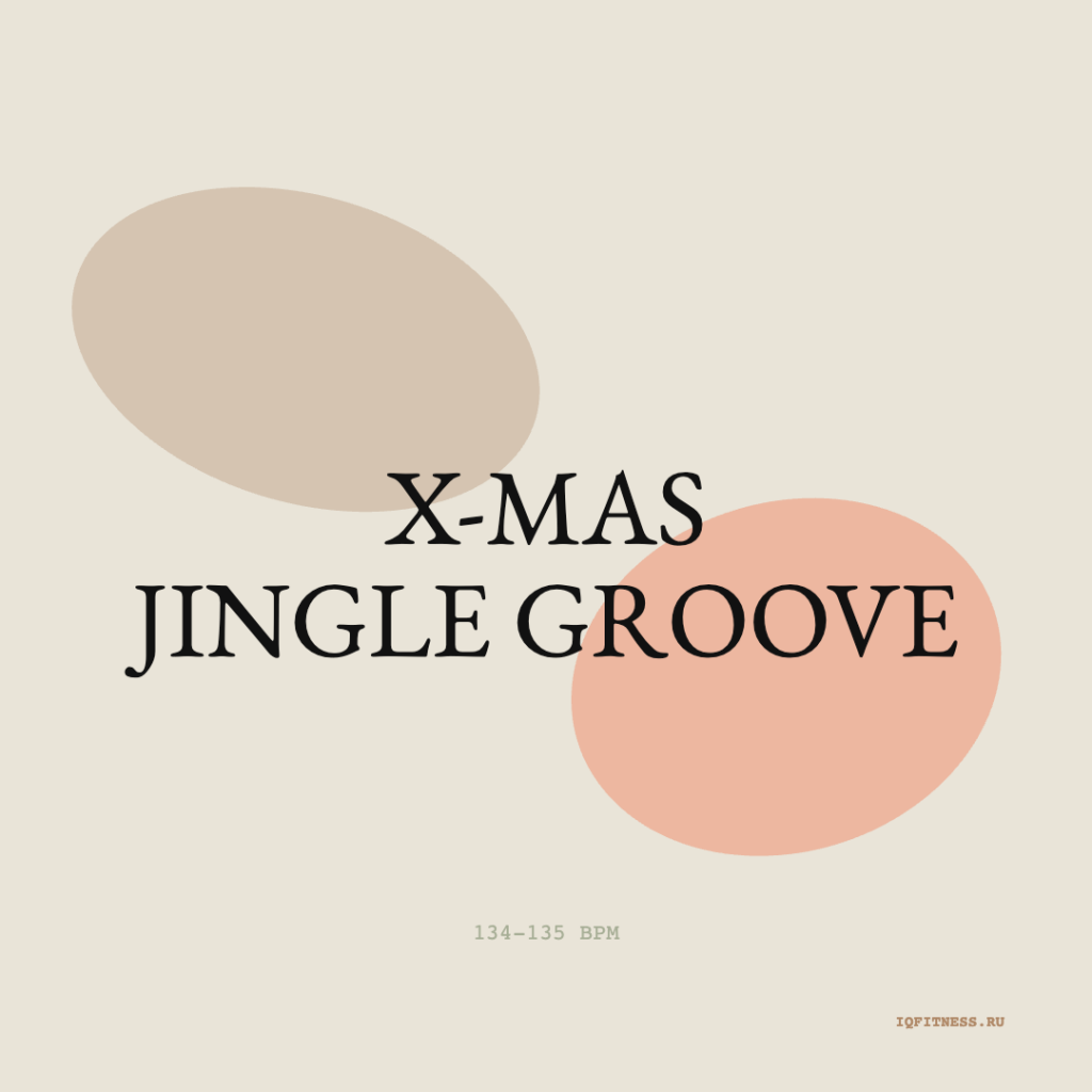 X-mas Jingle Groove 134-135 BPM 58 min 