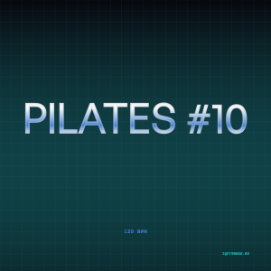 PILATES #10 - 120 BPM - 60 min