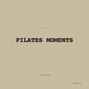 PILATES moments - 100-69 bpm