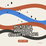 PILATES & WORKOUT Chart Hits №2-100-120 bpm